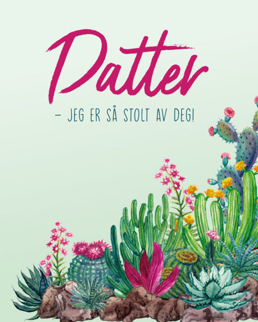 Datter - Jeg er så stolt av deg!