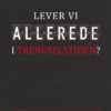 Lever vi allerede i trengselstiden?