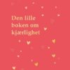 Den lille boken om kjærlighet