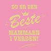 Du er den beste mammaen i verden
