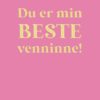 Du er min beste venninne