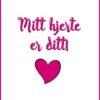 Mitt hjerte er ditt!