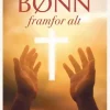Bønn framfor alt