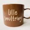 Trend Design Krus Med Tekst «Lille Smultring» Brun