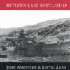 Tirpitz – Hitler’s last battleship