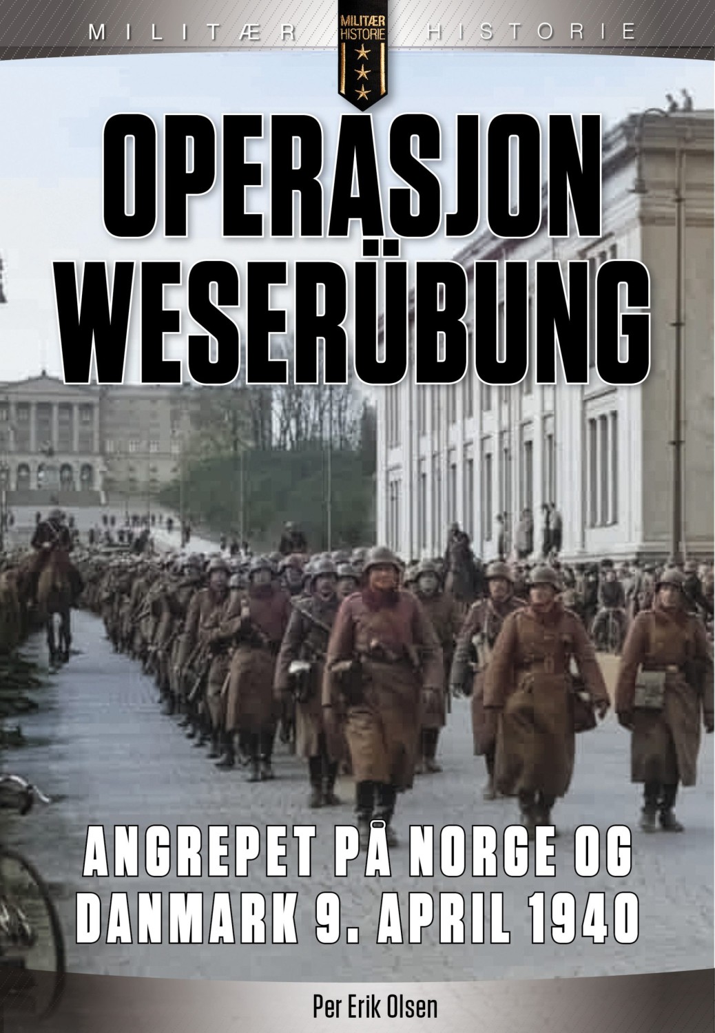 Operasjon Weserübung - Angrepet på Norge og Danmark 9. april 1940