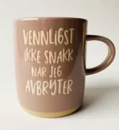 Trend design krus "Vennligst ikke snakk når jeg avbryter"