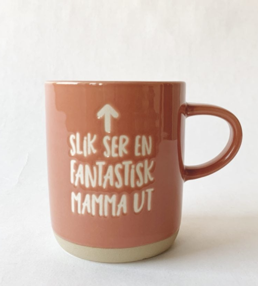 Trend design krus "Slik ser en fantastisk mamma ut"