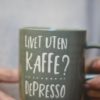 Trend design krus livet uten kaffe?,,,,depresso