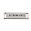 Merke metall  - Sølv - "Livet er best ute"