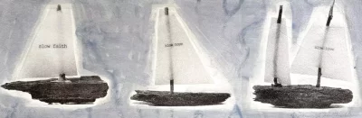 Slow Faith, hope, love