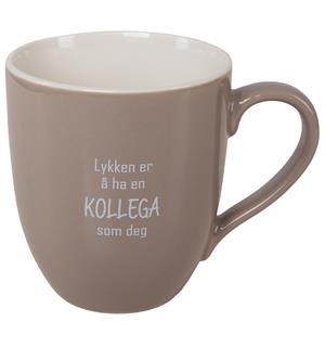 Krus "Lykken er å ha en KOLLEGA som deg"