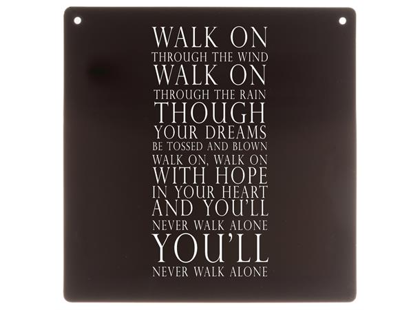 BC Metallskilt You never walk alone...sort