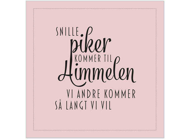 BC Servietter Lunch, Snille piker kommer til himmelen...