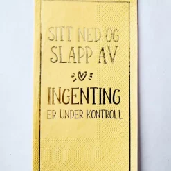 Trend Servietter "Sitt ned og slapp av - Ingenting er under kontroll"