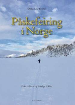 Påskefeiring i Norge - Kirke, folketro og folkelige skikker