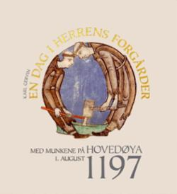 En dag i Herrens forgårder - med munkene på Hovedøya 1. august 1197
