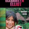 Elisabeth Elliot - overgitt i glede (Kristne helter)