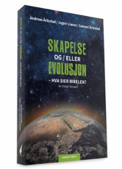 Skapelse og/eller evolusjon - Hva sier Bibelen? UTGÅTT!