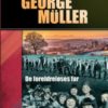 George Müller - De foreldresløses far (Kristne helter)