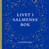 Livet i Salmenes bok - 40 betraktninger