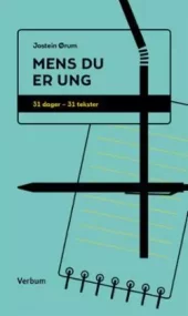 Mens du er ung. 31 tekster - 31 dager. Utsolgt fra forlaget!