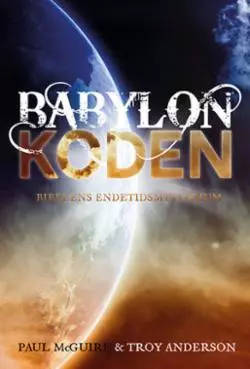 Babylonkoden - Bibelens endetidsmysterium (Heftet). Utsolgt fra forlaget!