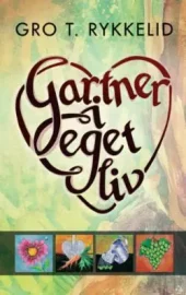 Gartner i eget liv. Utsolgt fra forlaget!