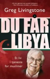 Du får Libya - et liv i tjeneste for muslimer. Utsolgt fra forlaget!
