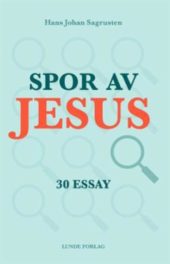 Spor av Jesus - 30 essay. Utsolgt fra forlaget!