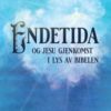 Endetida og Jesus gjenkomst i lys av Bibelen (NN)