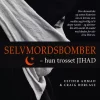 Selvmordsbomber - Hun trosset jihad