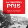 Nøytralitetens pris - Altmark-saken i februar 1940 og dens betydning for Norges nøytralitet