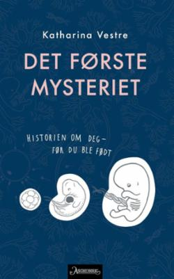 Det første mysteriet - historien om deg - før du ble født
