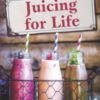 Juicing for life