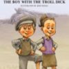 The boy with the troll dick - a fairytale from Egersund