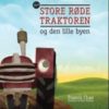 Den store røde traktoren og den lille bygda. UTGÅTT!