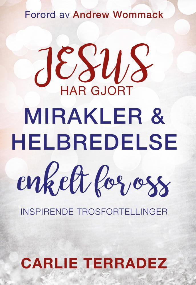 Jesus har gjort mirakler & helbredelse enkelt for oss