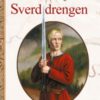 Sverddrengen - første bind i trilogien om Tord