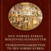 Den norske kirkes bekjennelsesskrifter = Vedkjenningsskriftene til Den norske kyrkja