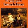 De gode, gamle barnelekene. Utsolgt fra forlaget!