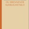 Du brennende kjærlighetsild - ni betraktninger om Den hellige ånd. Utsolgt fra forlaget!