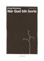 Når Gud blir borte. Utsolgt fra forlaget!