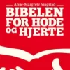 Bibelen for hode og hjerte. Utsolgt fra forlaget!