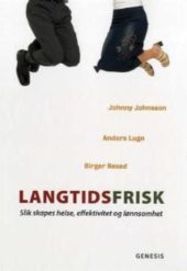 Langtidsfrisk - slik skapes helse, effektivitet og lønnsomhet. Utsolgt fra forlaget!