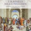 Åndshistorien i Rafaels billedverden - freskomaleriene Disputa del Sacramento, Skolen i Athen og det