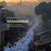 Madagaskar - Mennesker og menigheter etter 150 år med norsk misjon