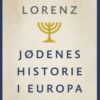 Jødenes historie i Europa - fra den spanske inkvisisjonen til mellomkrigstiden.