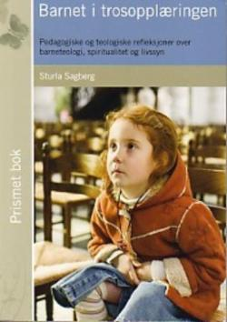 Barnet i trosopplæringen - Pedagogiske og teologiske refleksjoner