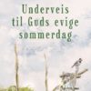 Underveis til Guds evige sommerdag